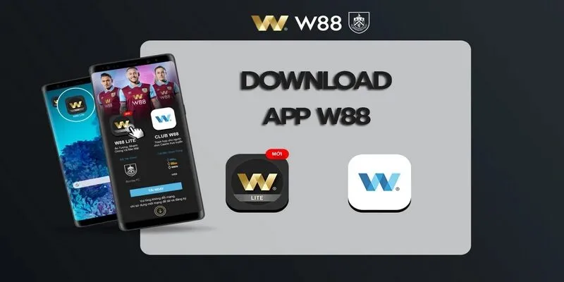 Quy trình tải app cá cược W88 trên điện thoại siêu nhanh